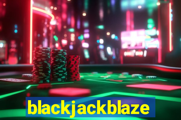 blackjackblaze