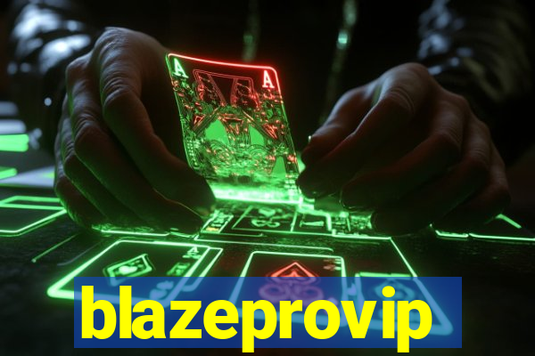 blazeprovip