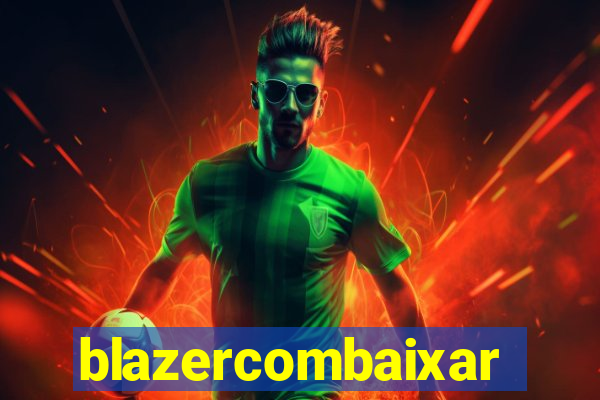 blazercombaixar