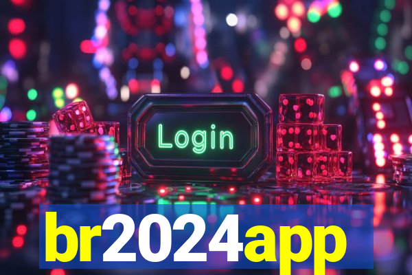 br2024app