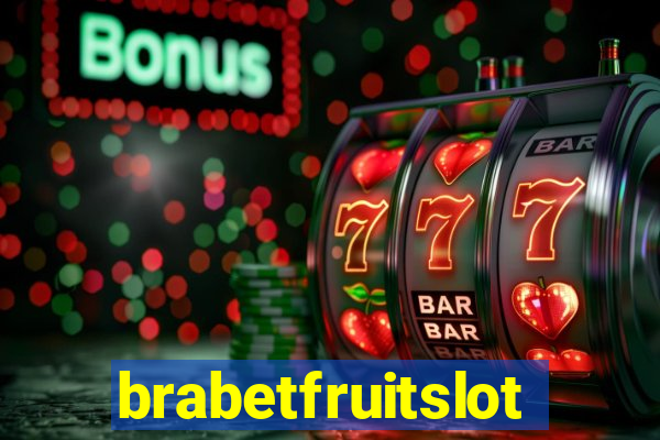 brabetfruitslot