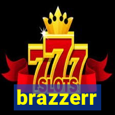 brazzerr