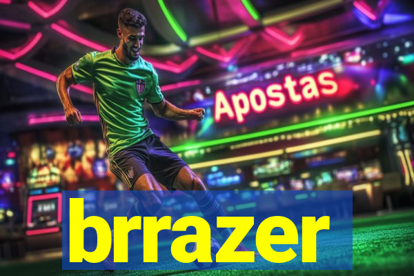 brrazer