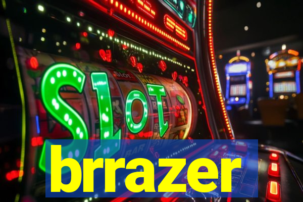 brrazer