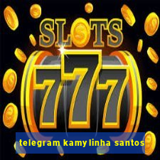 telegram kamylinha santos