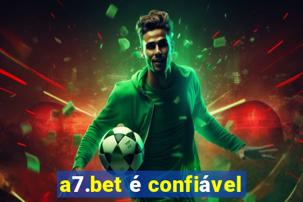 a7.bet é confiável