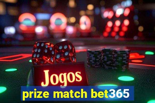 prize match bet365