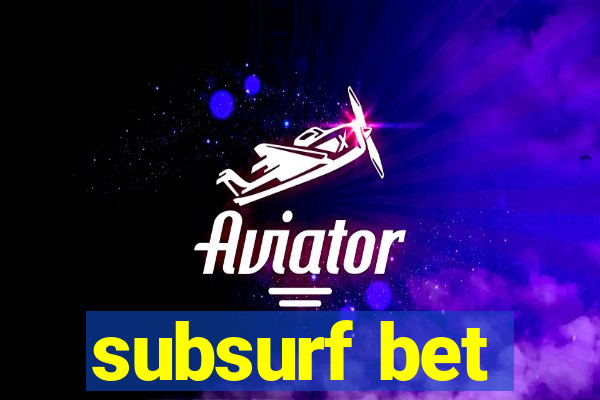 subsurf bet