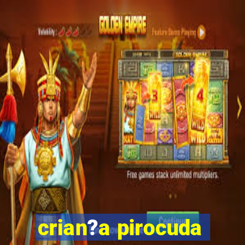 crian?a pirocuda