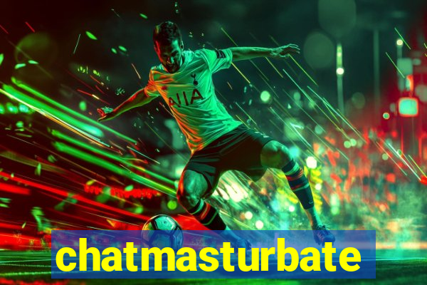 chatmasturbate