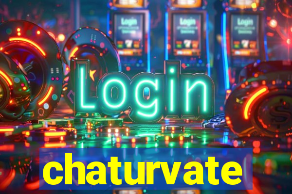 chaturvate