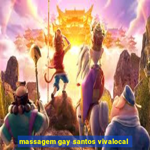 massagem gay santos vivalocal