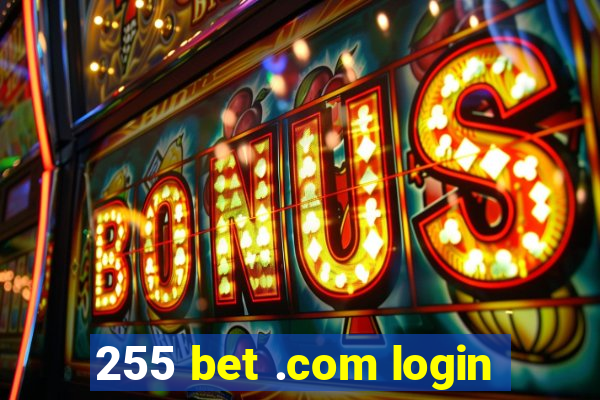 255 bet .com login