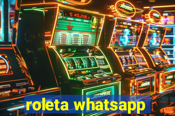 roleta whatsapp