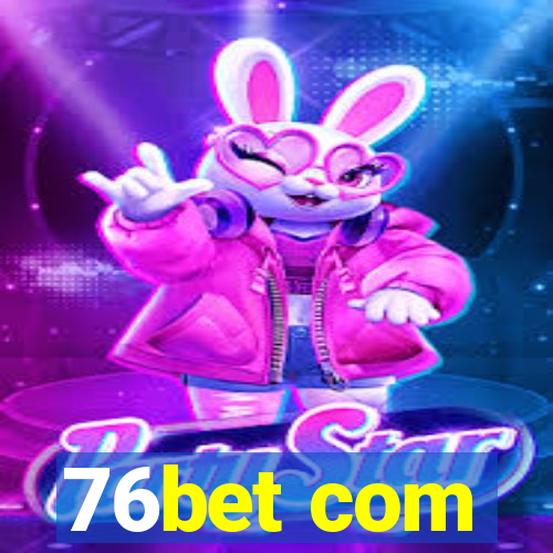 76bet com