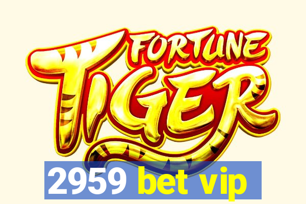 2959 bet vip