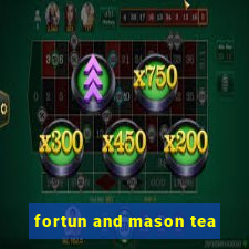 fortun and mason tea