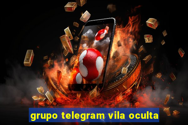 grupo telegram vila oculta