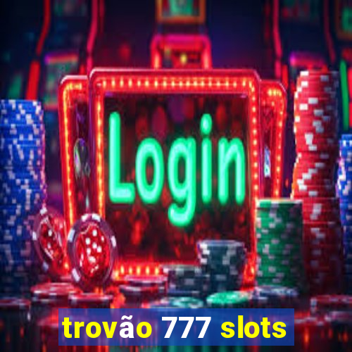 trovão 777 slots