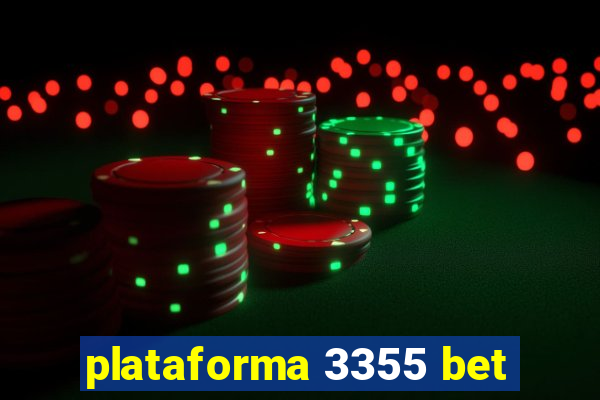 plataforma 3355 bet