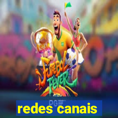 redes canais