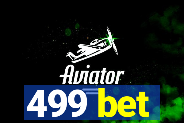 499 bet