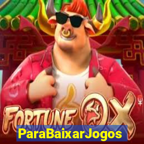 ParaBaixarJogos