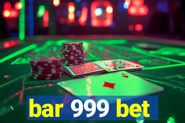 bar 999 bet