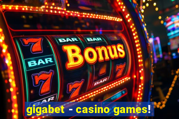 gigabet - casino games!