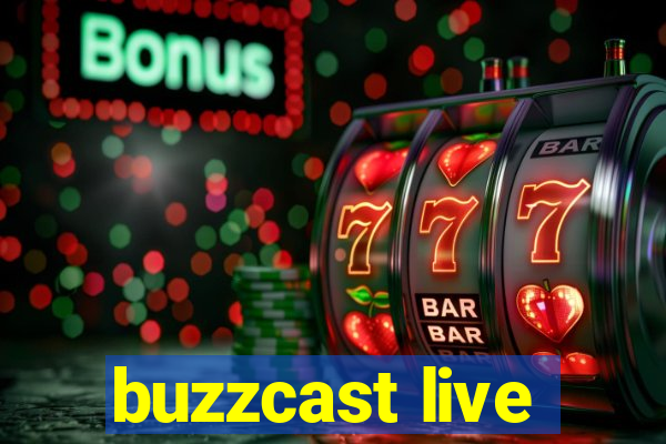 buzzcast live