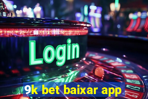 9k bet baixar app