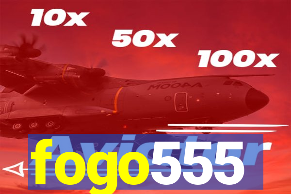 fogo555