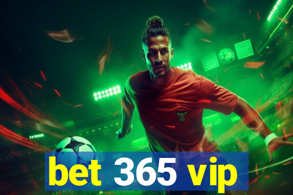 bet 365 vip