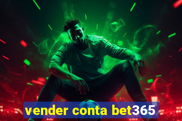 vender conta bet365