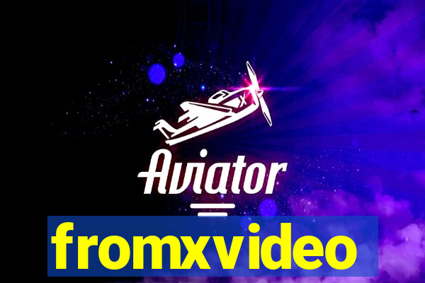 fromxvideo