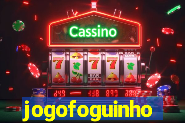 jogofoguinho