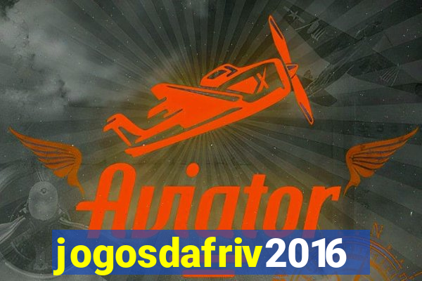 jogosdafriv2016