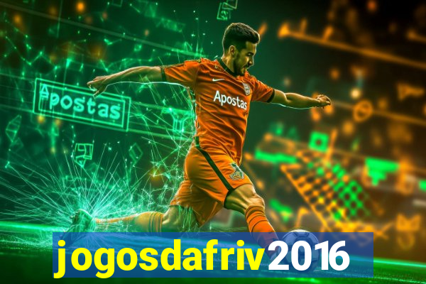 jogosdafriv2016