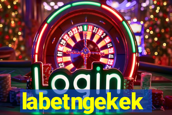 labetngekek