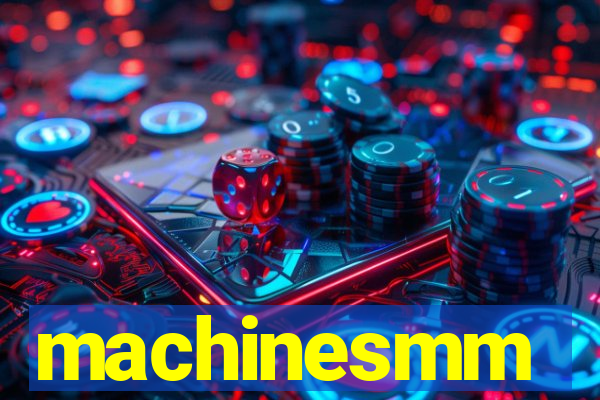 machinesmm