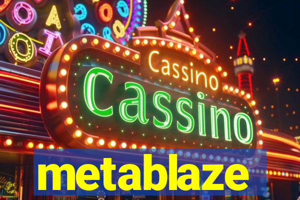 metablaze