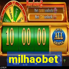 milhaobet