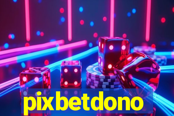 pixbetdono