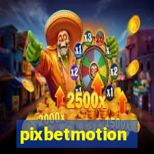 pixbetmotion