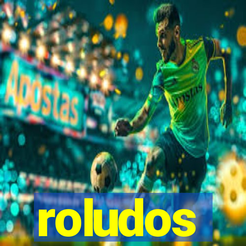 roludos