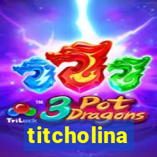 titcholina