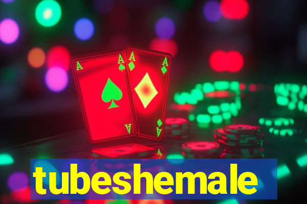 tubeshemale