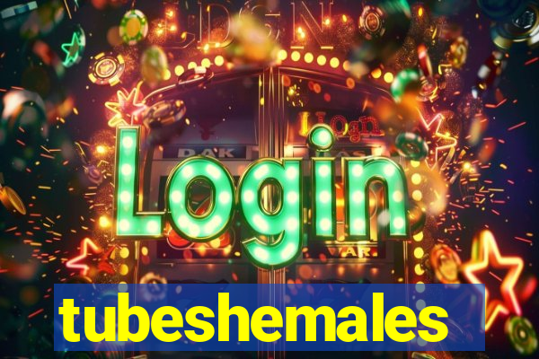 tubeshemales