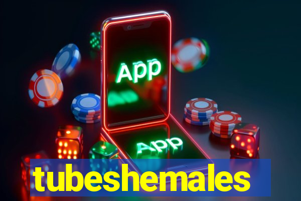 tubeshemales