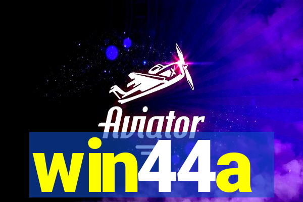 win44a